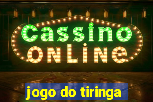 jogo do tiringa