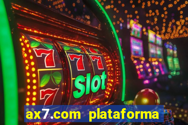 ax7.com plataforma de jogos