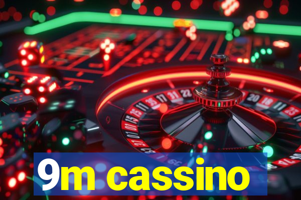 9m cassino