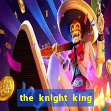 the knight king who returned with a god manga