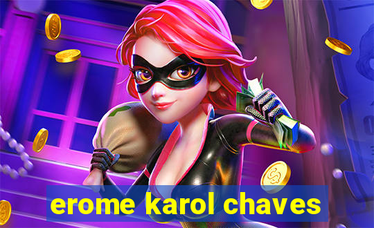 erome karol chaves