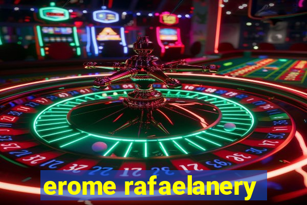 erome rafaelanery