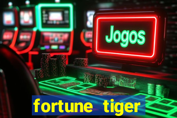 fortune tiger depósito de 5 reais