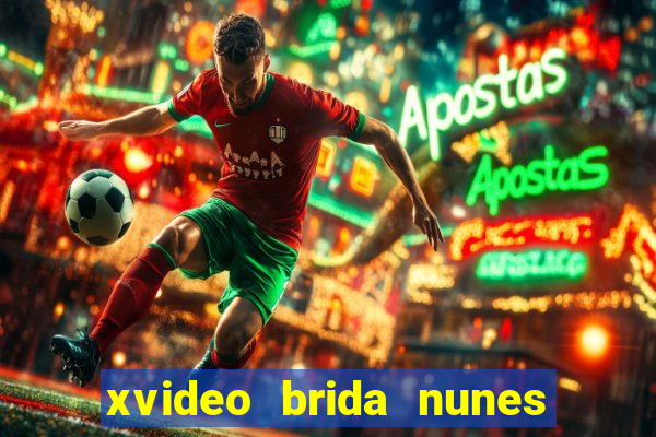 xvideo brida nunes e kid