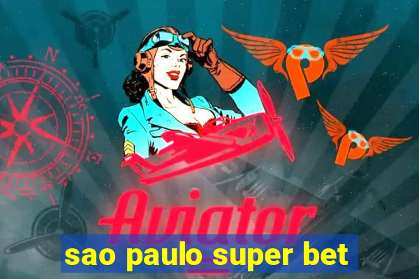 sao paulo super bet