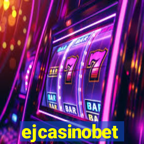 ejcasinobet