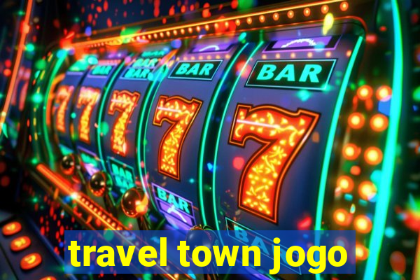 travel town jogo