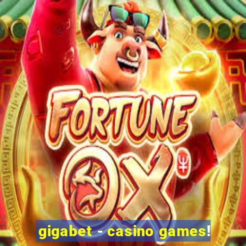 gigabet - casino games!