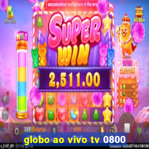 globo ao vivo tv 0800