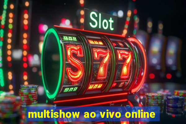 multishow ao vivo online