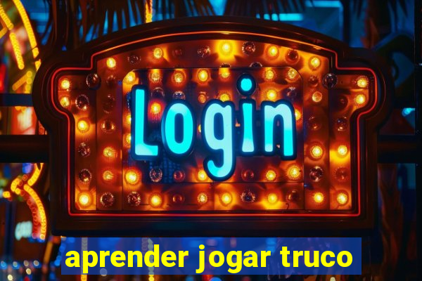 aprender jogar truco