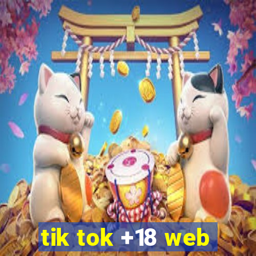 tik tok +18 web