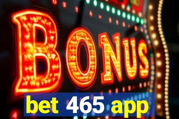 bet 465 app