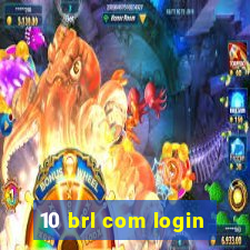 10 brl com login