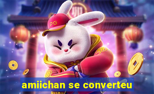 amiichan se converteu