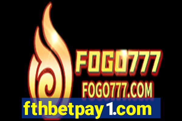 fthbetpay1.com