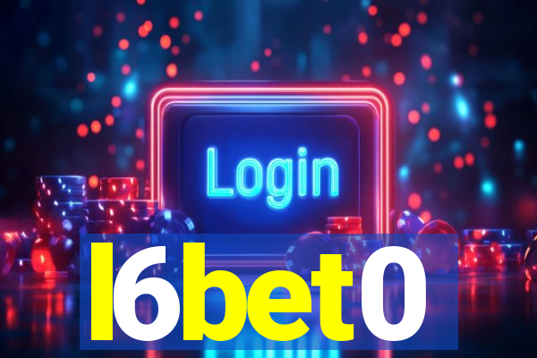 l6bet0