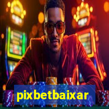 pixbetbaixar