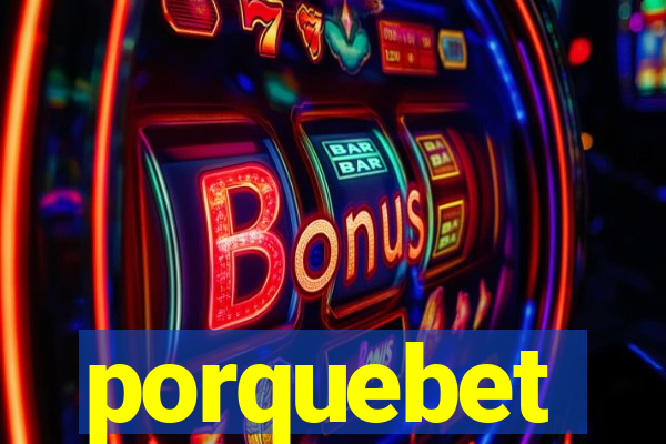 porquebet