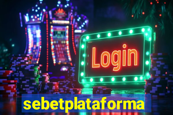 sebetplataforma