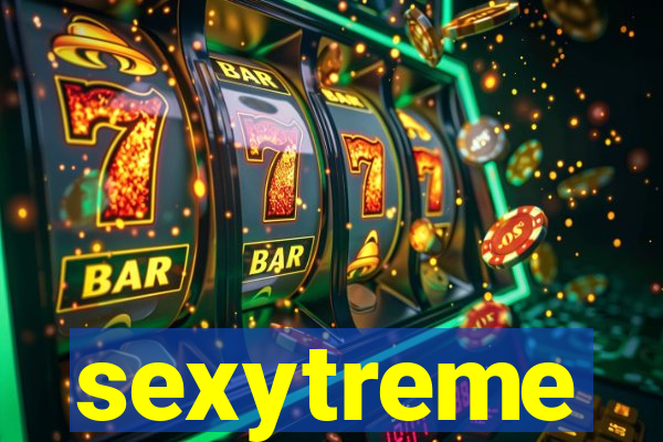 sexytreme