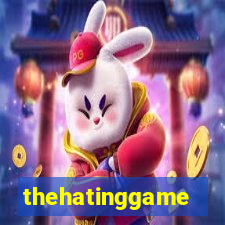 thehatinggame