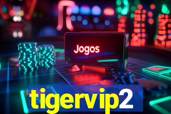 tigervip2