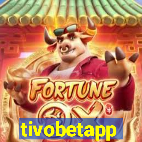 tivobetapp