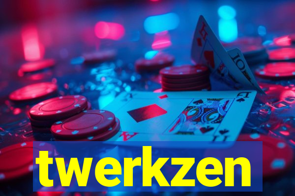 twerkzen