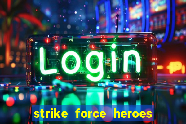 strike force heroes 2 hacked