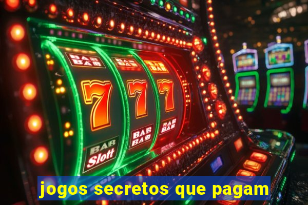 jogos secretos que pagam