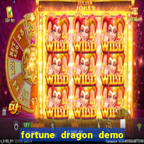 fortune dragon demo grátis com ganho certo