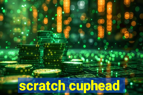 scratch cuphead