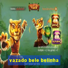 vazado bele belinha