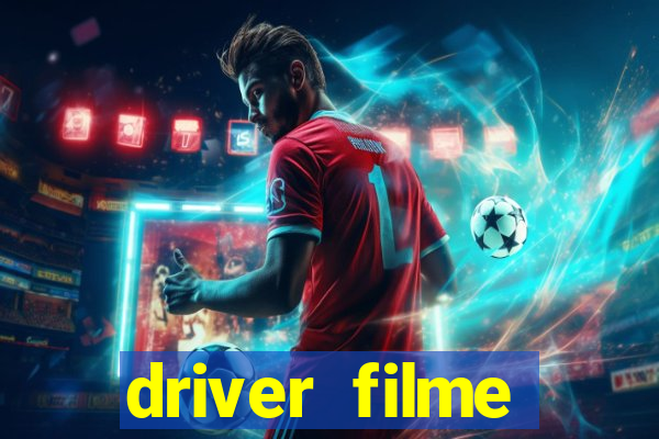 driver filme completo dublado