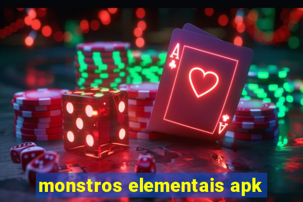 monstros elementais apk