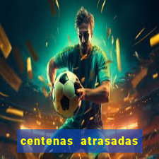 centenas atrasadas jogo do bicho