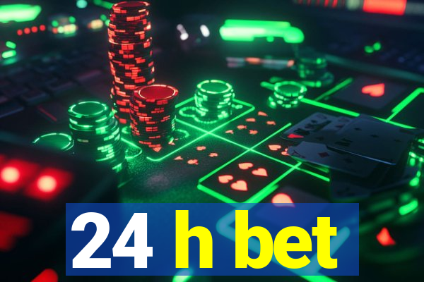 24 h bet