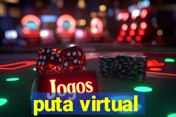 puta virtual