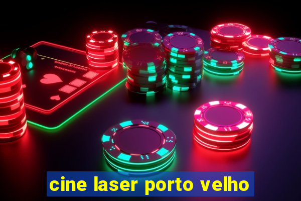 cine laser porto velho