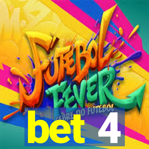 bet 4