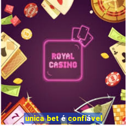 unica bet é confiável