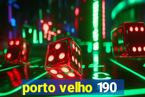 porto velho 190