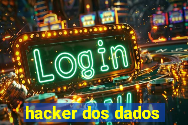 hacker dos dados