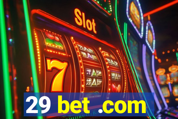 29 bet .com