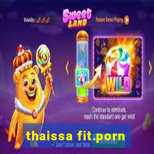 thaissa fit.porn