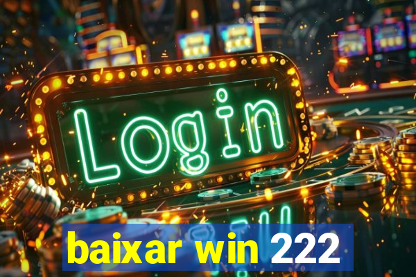 baixar win 222