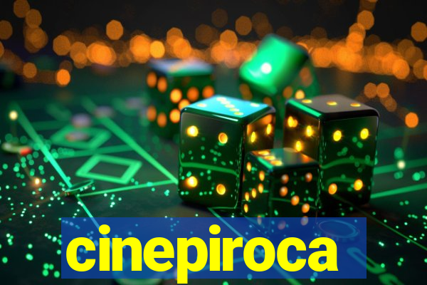 cinepiroca