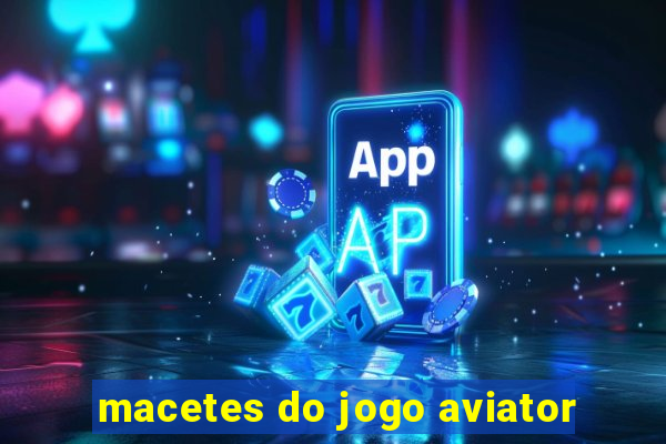 macetes do jogo aviator