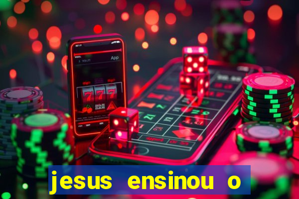 jesus ensinou o segredo da prosperidade